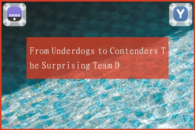 From Underdogs to Contenders The Surprising Team D
